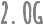 2. OG
