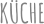 KÜCHE